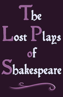 The Lost Plays of Shakespeare; Soliloquy Extracts