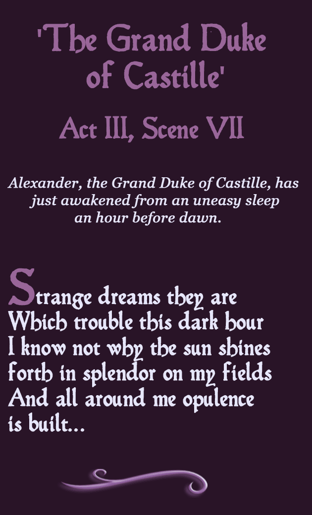 The Lost Plays of Shakespeare; Soliliquy Extracts, The Grand Duke of Castille Act III, Scene VII
